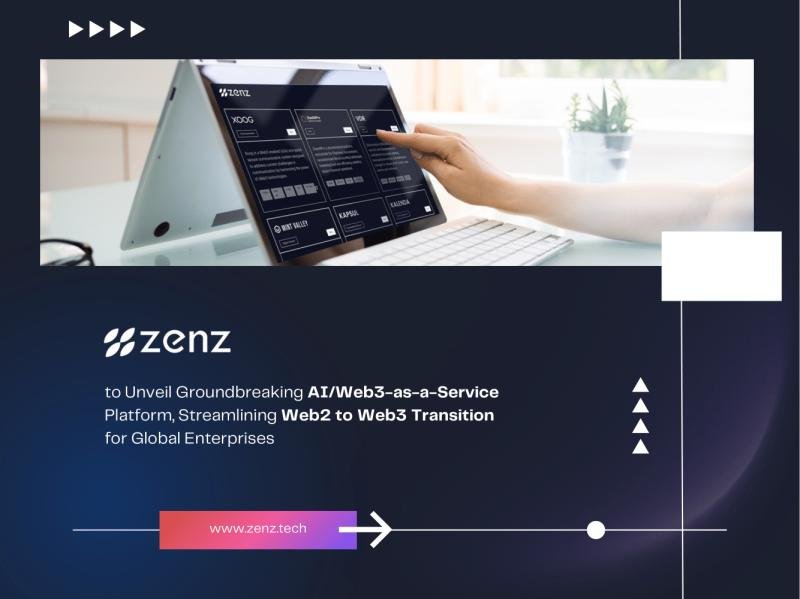 ZenZ to Unveil Groundbreaking AI/Web3-as-a-Service Platform,