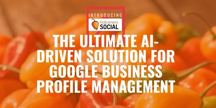 Habanero Social AI-Driven Google Business Profile Automation Platform from Hundreds of Customers LLC