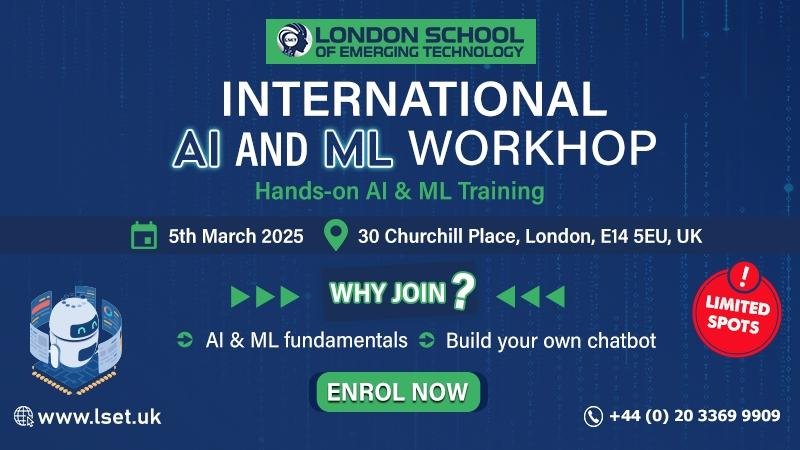 Join the International AI & ML Workshop on 5th March 2025 at LSET, London. Gain hands-on experience, learn AI & ML fundamentals, and build your own chatbot. Limited spots available!