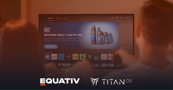 Equativ and Titan OS unlock new opportunities for advertisers to create highly personalised campaigns for precise audience segments and maximise impact with interactive and shoppable ad formats