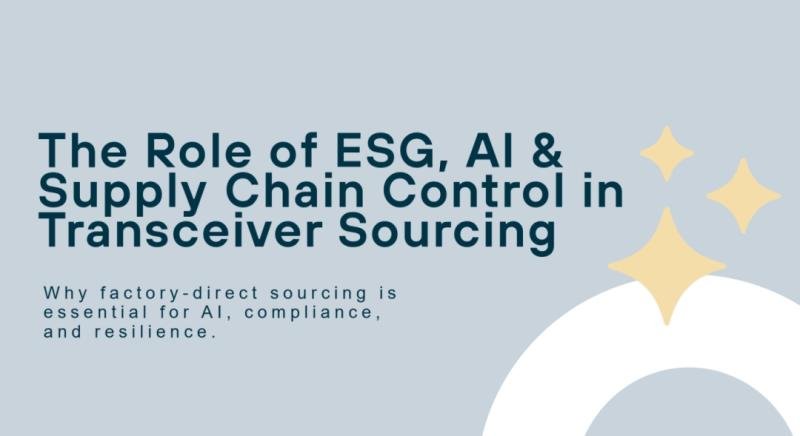 Why Sourcing Transceivers Directly From the Factory Makes