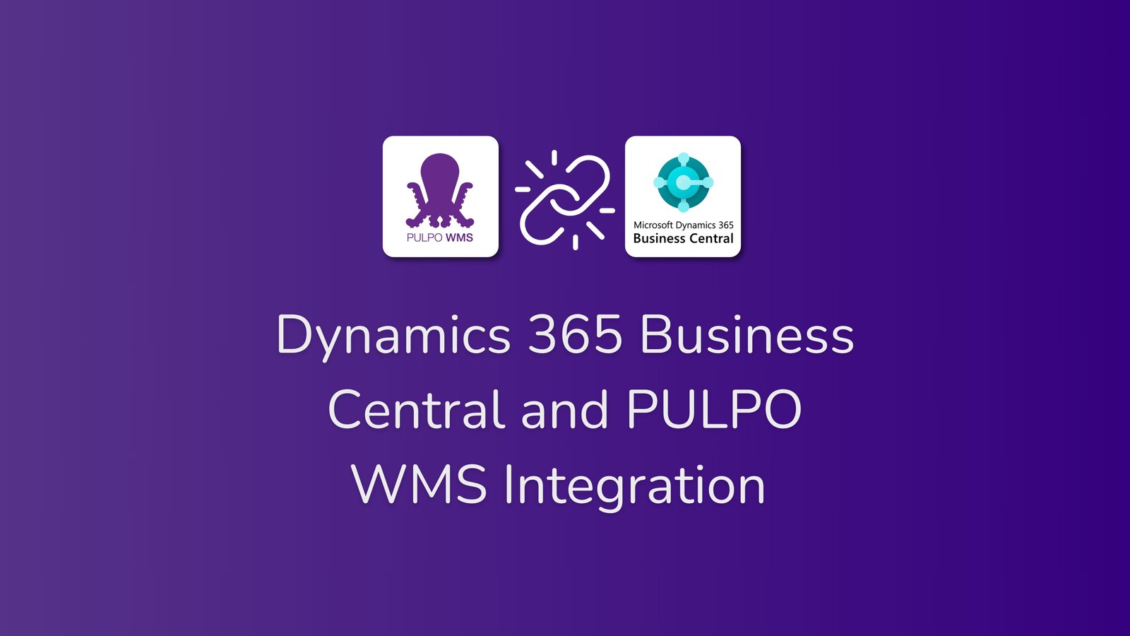 PULPO WMS and Microsoft Partner Aident Launch Advanced Integration for Dynamics 365 Business Central