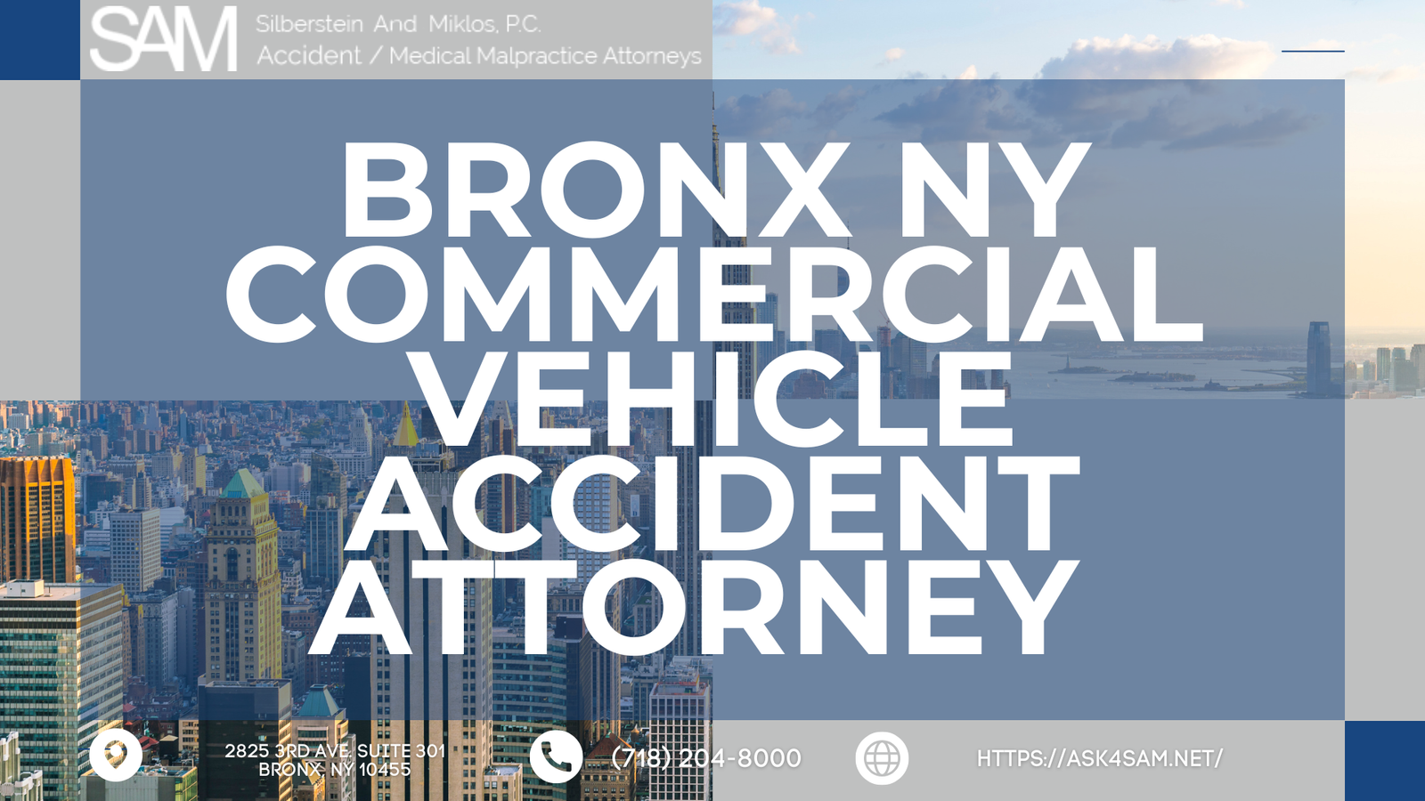 ASK4SAM: Silberstein & Miklos, P.C. Expands Focus on Commercial Vehicle Accident Cases in Fordham, the Bronx – Truck and Bus Collisions