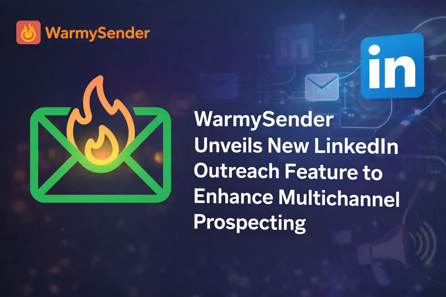 WarmySender Unveils New LinkedIn Outreach Feature to Enhance Multichannel Prospecting