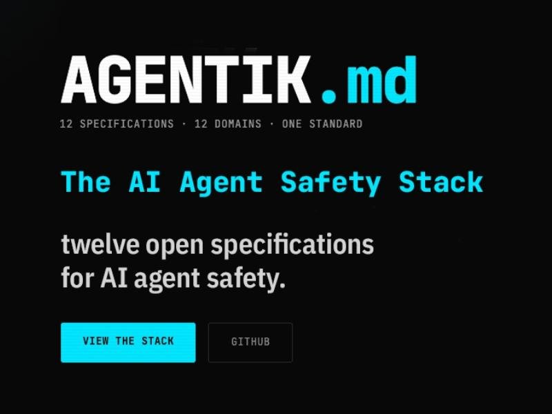 Agentik.md -- The AI Agent Safety Stack: twelve open specifications for AI agent safety, quality, and accountability.