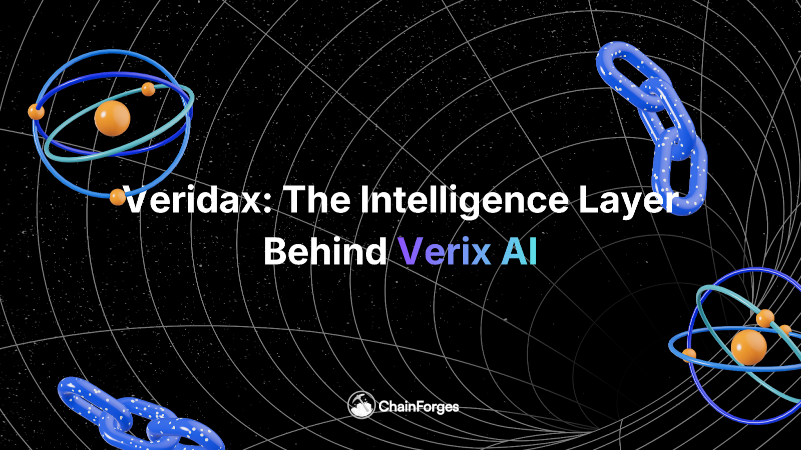 ChainForges Introduces Veridax A New Intelligence Layer for Web3 Infrastructure