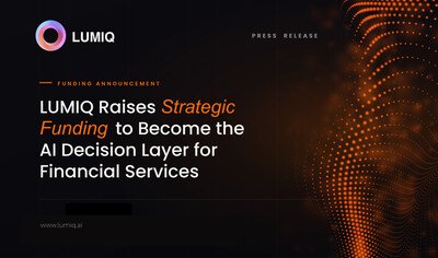 LUMIQ raises Strategic Funding to become AI decision layer for financial services