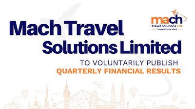 Mach Travel Solutions to Voluntarily Publish Quarterly Financial Results Mach Travel Solutions to Voluntarily Publish Quarterly Financial Results